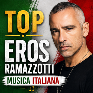E1. TOP Eros Ramazzotti 